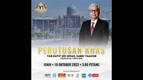 10 Oktober 2022 Langsung Perutusan Khas YAB Dato Sri Ismail Sabri