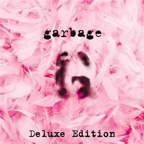 Garbage – Garbage (20th Anniversary Deluxe Edition) Lyrics | Genius