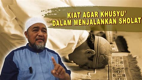 Inilah Cara Agar Khusyu Dalam Menjalankan Sholat Youtube