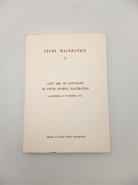 Studi Maceratesi N Atti Del Iii Convegno Di Studi Storici