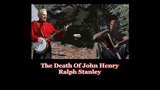 THE DEATH OF JOHN HENRY Lyrics - RALPH STANLEY | eLyrics.net