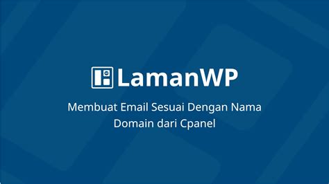 Cara Membuat Email Dengan Domain Sendiri Di Cpanel