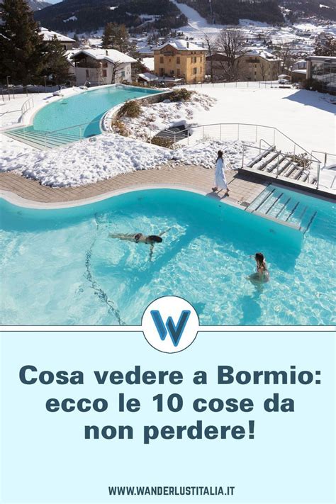 Bormio Cosa Vedere Ecco Cose Da Non Perdere Artofit