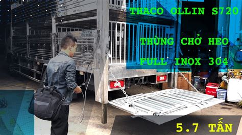 Xe Tải Chở Heo Thùng Full Inox304 Bửng Nâng Hạ 700 Kg Thaco Ollin