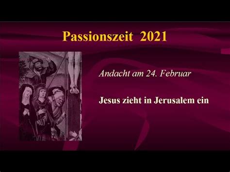 Passionsandacht Zum Febr Jesus Zieht In Jerusalem Ein