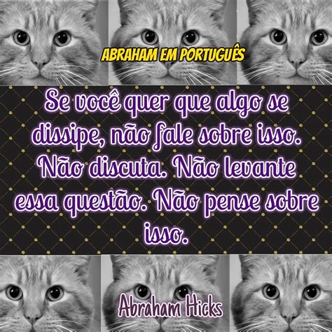 Abraham Em Portugu S Abraham Hicks Em Frases Quando Voc Quer