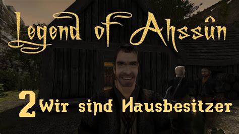 2 Wir sind Hausbesitzer Legend of Ahssûn Gothic 2 mod YouTube