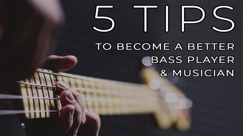 5 Tips To Become A Better Bass Player And Musician Youtube