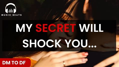 Dm To Df 💌 My Secret Will Shock You 🥰💑😍🥰💑😍 Special Message Youtube