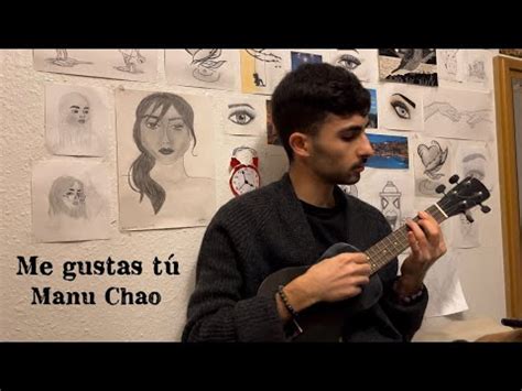 Me gustas tú Manu Chao Ukulele Tutorial YouTube