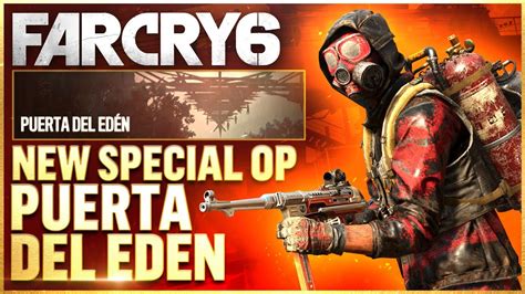 Far Cry 6 New Special Operation Puerta Del Eden Full End Game