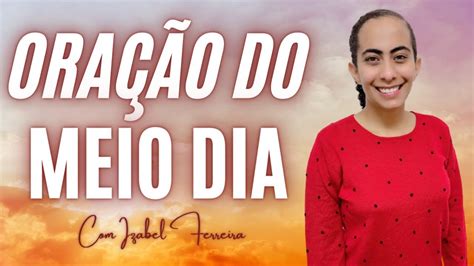 Ora O Do Meio Dia Izabel Ferreira Youtube