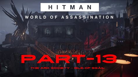 Hitman 2 The Ark Society — Isle Of Sgàil Walkthrough No