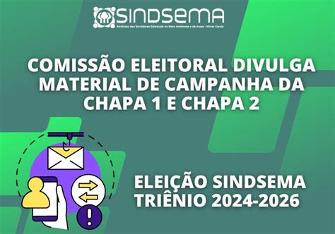 Comiss O Eleitoral Divulga Material De Campanha Da Chapa E Chapa