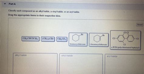 Solved Part A Classify Each Compound As An Alkyl Halide A Chegg