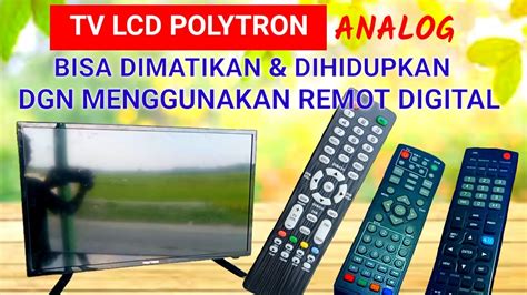 Cara Memprogram Remot Tv Led Polytron Yg Dipasang Tuner Digital Youtube