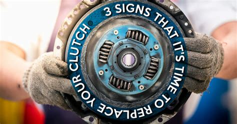 3 Signs That It S Time To Replace Your Clutch Kwik Fix Auto