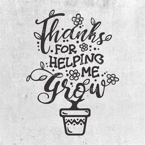 Thanks For Helping Me Grow Svg Teacher Svg Thank You Svg Etsy