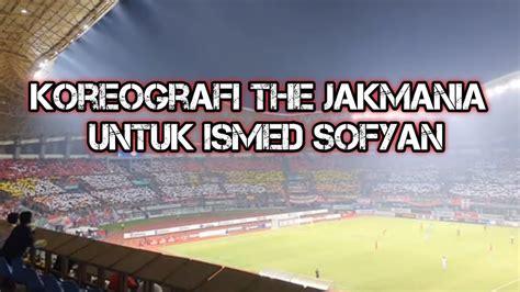 Koreografi The Jakmania Untuk Ismed Sofyan DE VIDEO YouTube