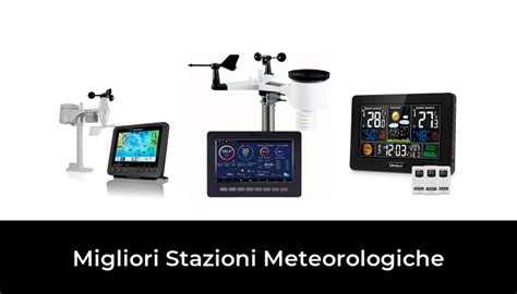 10 Migliori Stazioni Meteorologiche Nel 2023 Secondo 623 Esperti