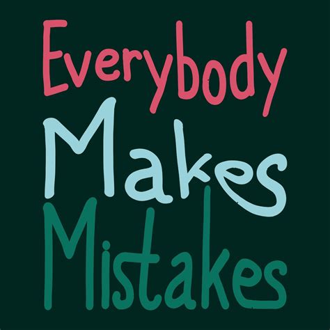 everybody makes mistakes quotes perfect for design project 11732729