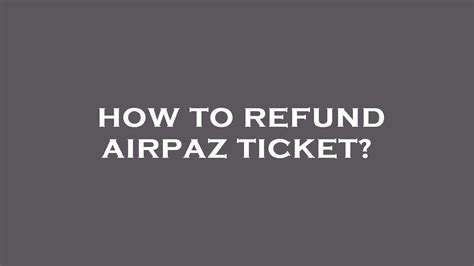 How To Refund Airpaz Ticket Youtube