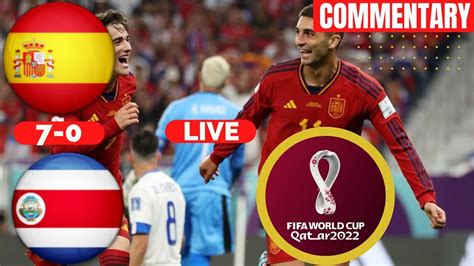 Spain Vs Costa Rica Live Unique Commentary Stream World Cup