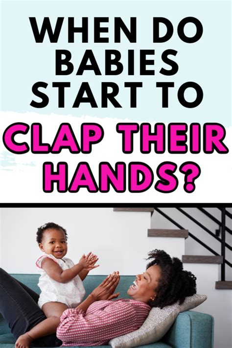 Baby Clapping Hands: When you can expect it! - Baby Toddler Teacher