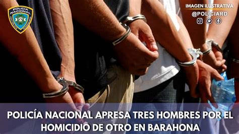 Policía Nacional apresa tres hombres por el homicidio de otro en