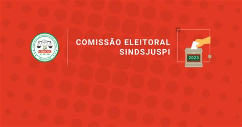 Comiss O Eleitoral Do Sindsjuspi Divulga Lista Dos Mes Rios Que Atuar O