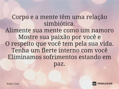 ⁠corpo E A Mente Têm Uma Relação Naby Cury Pensador