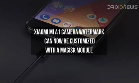 Customize Xiaomi Mi A1 Camera Watermark with Magisk | DroidViews