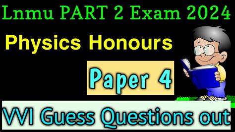 Lnmu Bsc Part 2 Physics Honours Paper 4 VVI Questions 2024 Lnmu