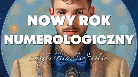 Nowy Rok Numerologiczny Wrze Nia Tarot Roczny Czytanie