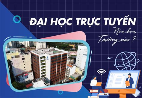 Các Trường đại Học đào Tạo Trực Tuyến Chất Lượng Và Dễ Xin Việc Khi Ra Trường Tuyển Sinh