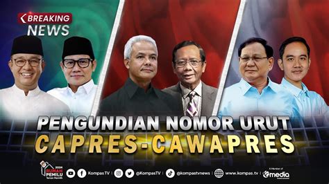 BREAKING NEWS Pengundian Dan Penetapan Nomor Urut Capres Cawapres