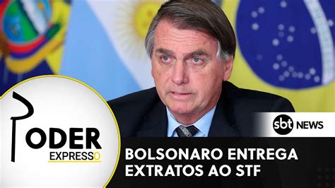 Poder Expresso Bolsonaro Entrega Extratos Ao Stf Gsi Exonera