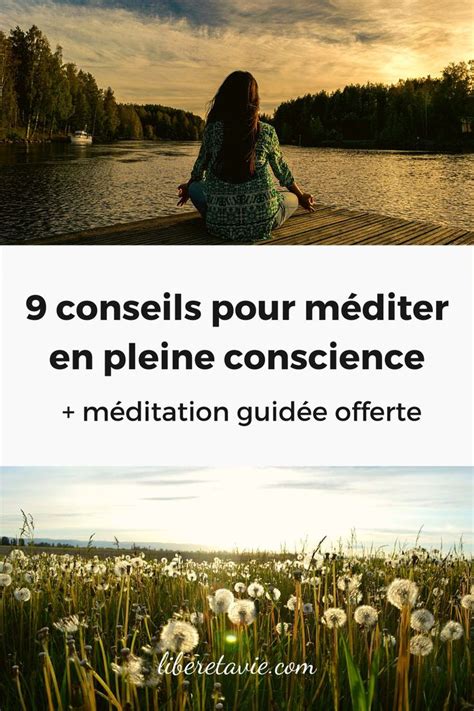 Comment méditer en pleine conscience Libère ta Vie Méditation