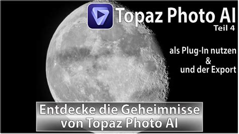 Maximiere Deine Bildbearbeitung Mit Topaz Photo Ai Teil Youtube