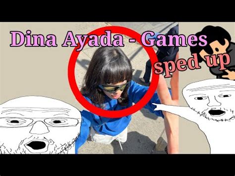 Dina Ayada Games Sped Up YouTube