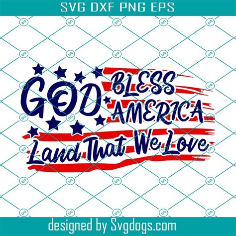 God Bless America Land That We Love Svg American Flag Svg