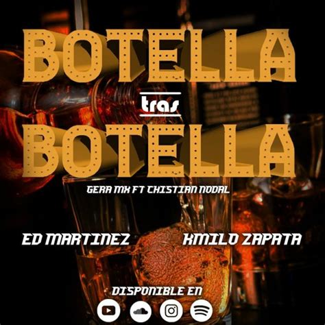 Stream BOTELLA TRAS BOTELLA - GERA MX FT CHRISTIAN NODAL - (ED MARTINEZ ...