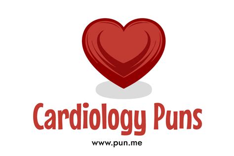 Cardiology And Heart Related Puns Pun Me