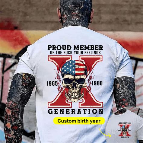 Custom Gen X Skull New Printing T Shirt Proud Member Of The Fuck Your
