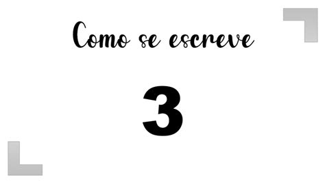 Como Se Escreve Três - Como se Escrever o Número 3: por extenso, em inglês e na forma ordinal ...