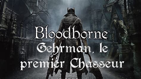 Bloodborne Gehrman The First Hunter Boss Fight Gehrman Le Premier