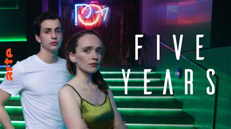 Five Years Séries Et Fictions Arte