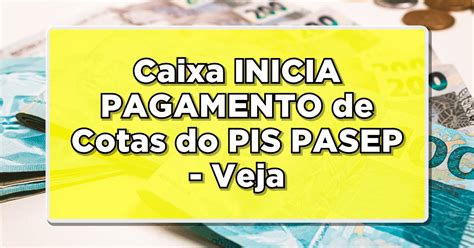 ATENÇÃO CAIXA Inicia Pagamento de Cotas do PIS PASEP