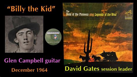 Sons Of The Pioneers Billy The Kid David Gates Glen Campbell