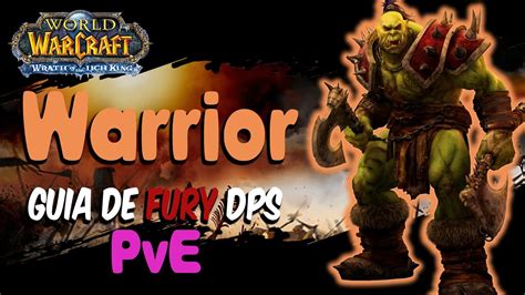 Wotlk Guia Warrior Fury Dps Youtube